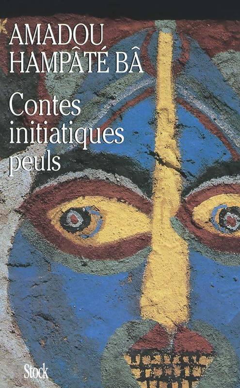 Contes initiatiques peuls - Amadou Hampaté Bâ - Livre