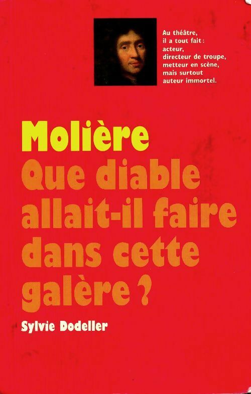 Livrenpoche : Molière que diable allait-il faire dans cette galère ? - Sylvie Dodeller - Livre