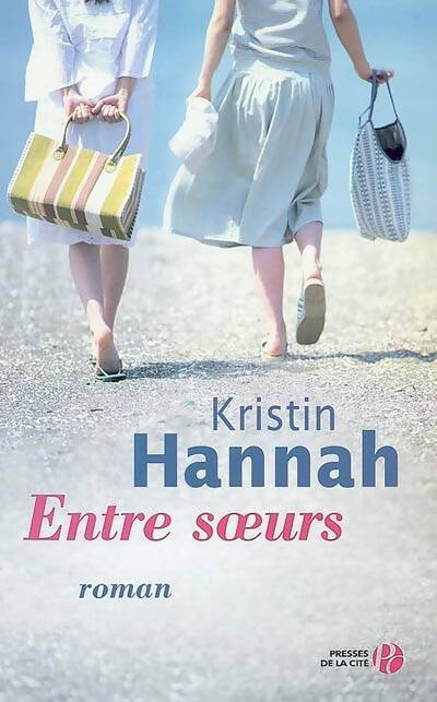 Entre soeurs - Kristin Hannah - Livre