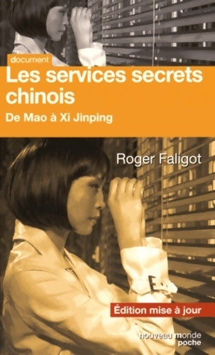 Les services secrets chinois : De Mao à Xi Jinping - Roger Faligot - Livre