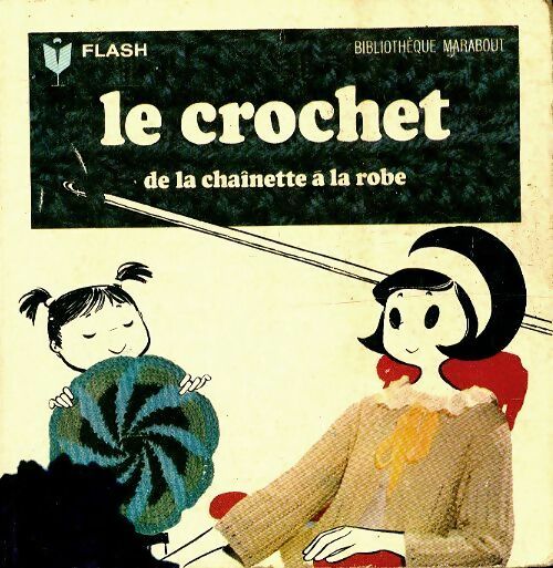 Livrenpoche : Le crochet de la chaînette à la robe - Christine Campion - Livre