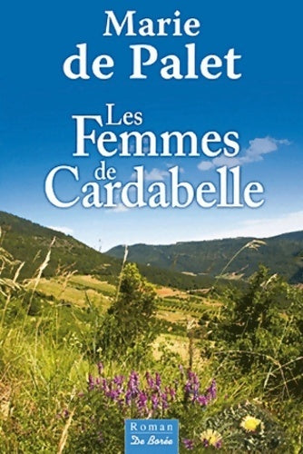 Livrenpoche : Les femmes de cardabelle - Marie De Palet - Livre