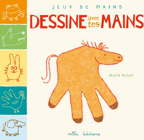 Livrenpoche : Dessine avec tes mains - Maïté Balart - Livre