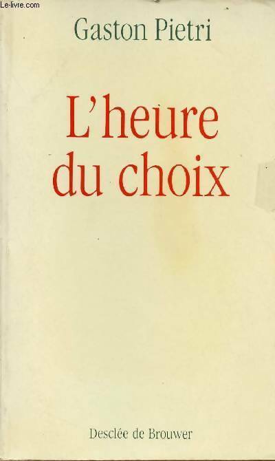 Livrenpoche : L'heure du choix - Pietri Gaston - Livre