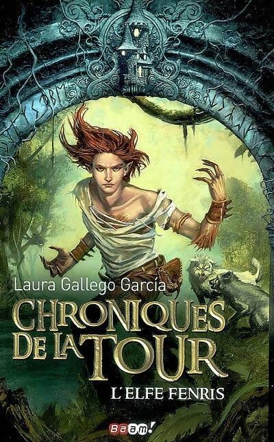 Livrenpoche : Chroniques de la tour Tome IV : L'elfe fenris - Laura Gallego Garcia - Livre