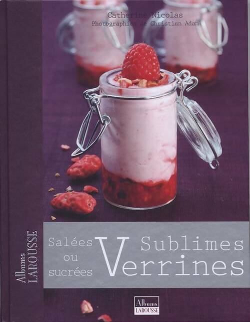 Livrenpoche : Sublimes verrines : Salées ou sucrées - Catherine Nicolas - Livre