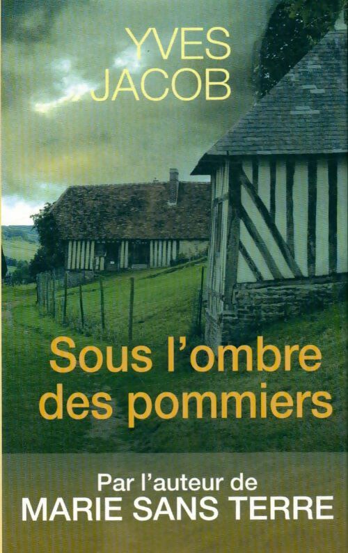 Livrenpoche : Sous l'ombre des pommiers - Yves Jacob - Livre