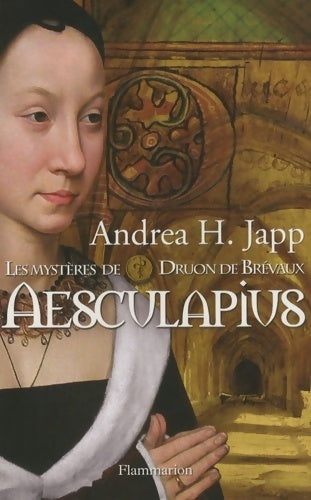 Livrenpoche : Les mystères de Druon de Brevaux Tome I : Aesculapius - Andréa H. Japp - Livre
