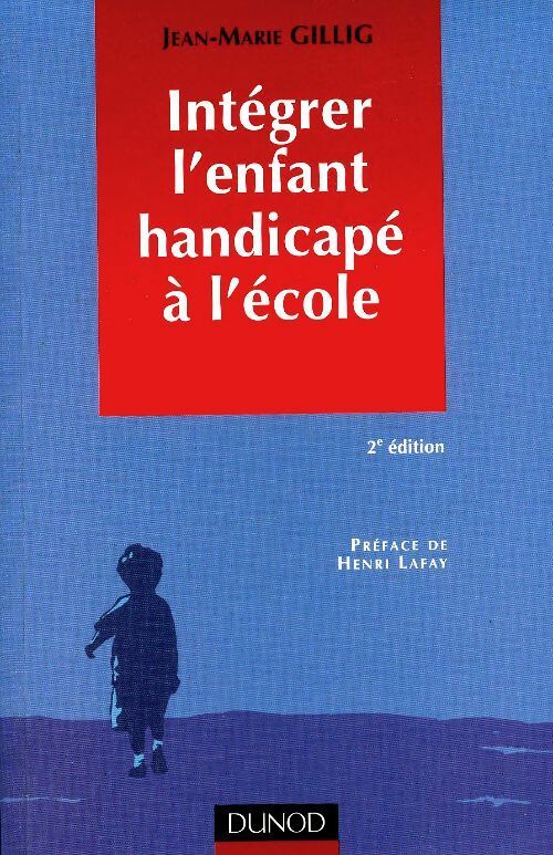 Livrenpoche : Intégrer l'enfant handicapé à l'école - Jean-Marie Gillig - Livre