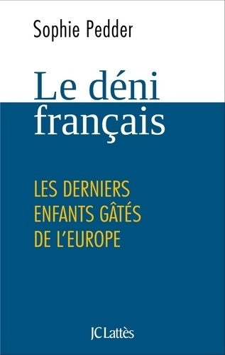 Livrenpoche : Le déni français - Sophie Pedder - Livre