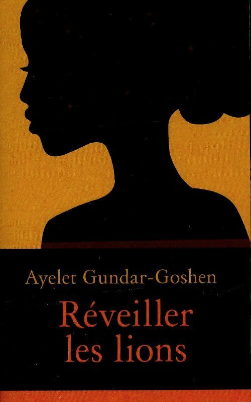Livrenpoche : Réveiller les lions - Ayelet Gundar-Goshen - Livre