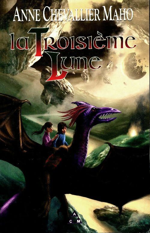 Livrenpoche : La troisième lune - Anne Chevallier Maho - Livre