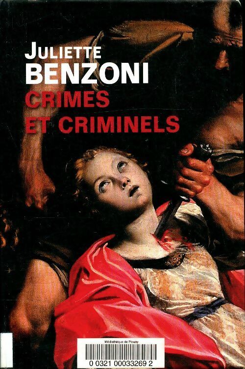 Livrenpoche : Crimes et criminels - Juliette Benzoni - Livre