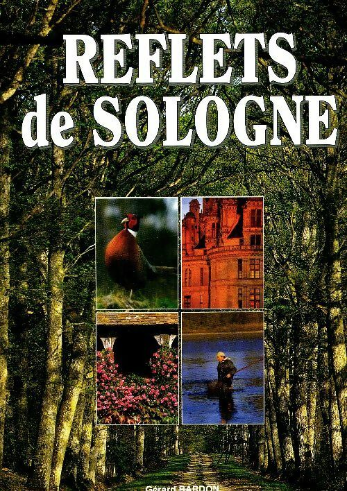 Livrenpoche : Reflets de Sologne - Gérard Bardon - Livre