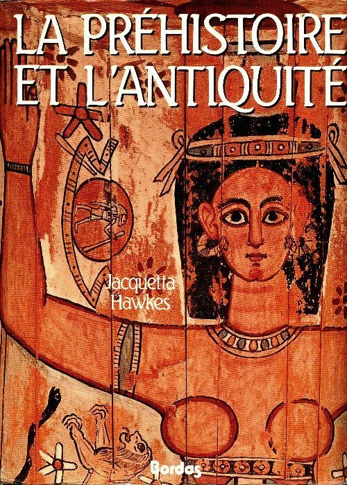 Livrenpoche : La Préhistoire et l'antiquité - Jacquetta Hawkes - Livre