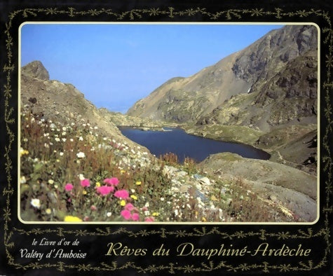 Livrenpoche : Rêves du Dauphiné-Ardèche - Valéry D'Amboise - Livre