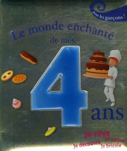 Livrenpoche : Le monde enchanté de mes 4 ans : Pour les garçons ! - Claire Renaud - Livre