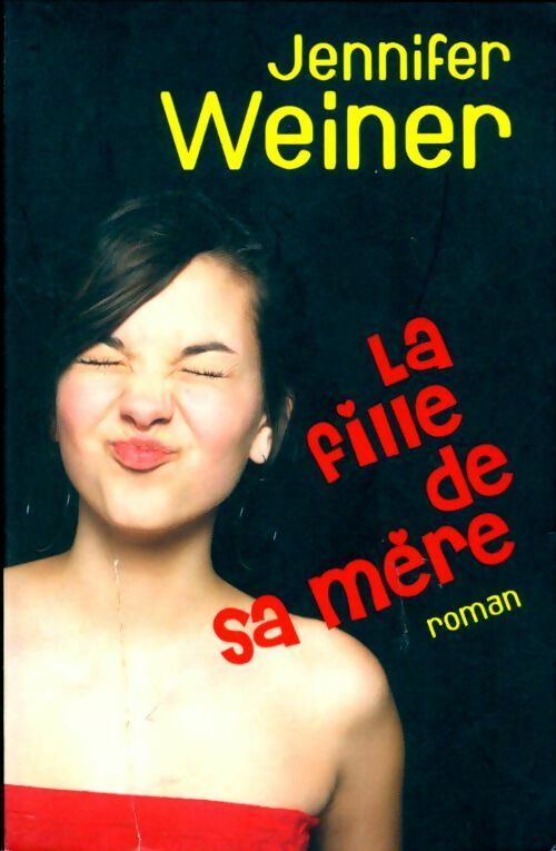 Livrenpoche : La fille de sa mère - Jennifer Weiner - Livre