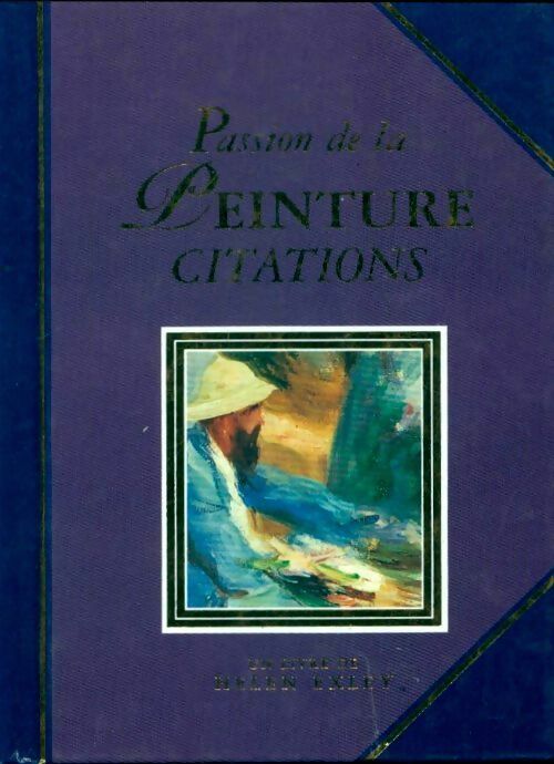 Livrenpoche : Passion de la peinture. Citations - Helen Exley - Livre