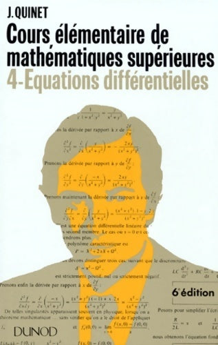 Cours élémentaire de mathématiques supérieures Tome IV : Equations différentielles - Jean Quinet - Livre