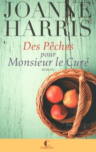 Livrenpoche : Des pêches pour Monsieur le curé - Joanne Harris - Livre