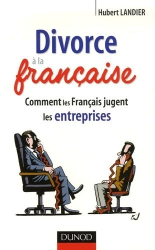 Livrenpoche : Divorce à la française. Comment les français jugent les entreprises - Hubert Landier - Livre