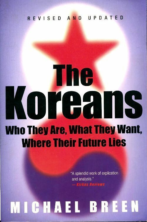 Livrenpoche : The koreans. Who they are what they want where their future lies - Michael Breen - Livre