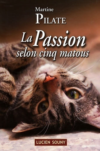 Livrenpoche : La passion selon cinq matous - Martine Pilate - Livre