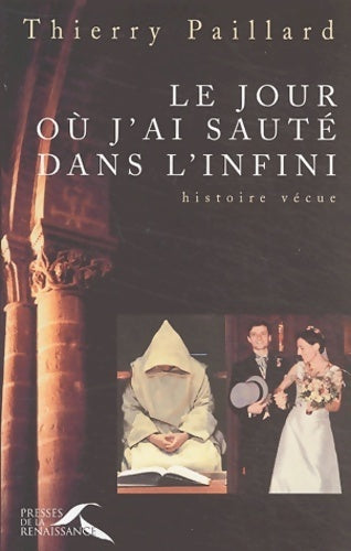 Le jour où j'ai sauté dans l'infini - Thierry Paillard - Livre
