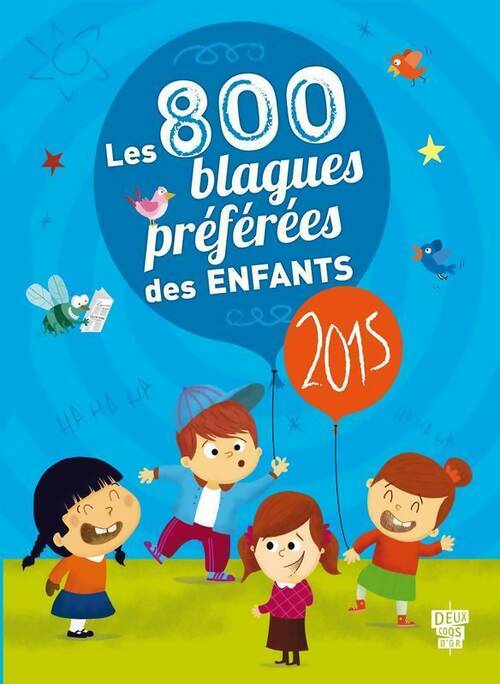 Livrenpoche : Les 800 blagues préférées des enfants 2015 - Collectif - Livre