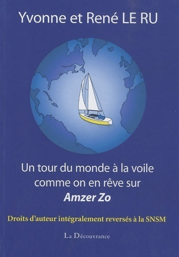 Un tour du monde à la voile comme on en rêve avec Amzer Zo - Yvonne Le Ru - Livre