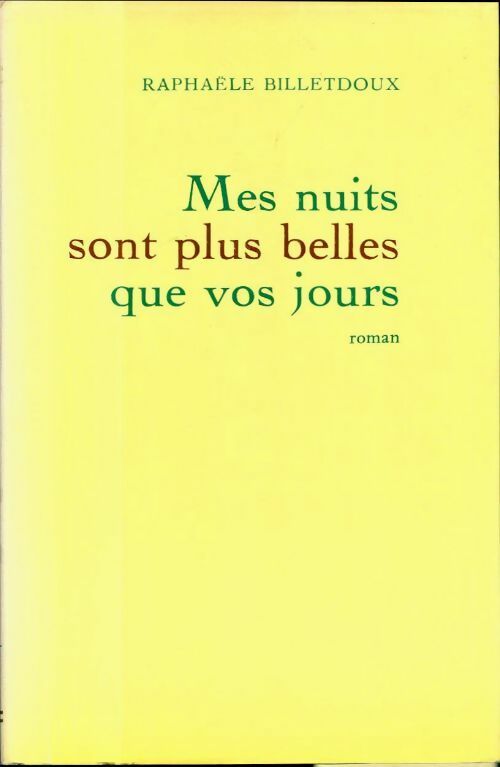 Livrenpoche : Mes nuits sont plus belles que vos jours - Raphaële Billetdoux - Livre