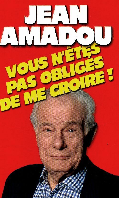 Livrenpoche : Vous n'êtes pas obligés de me croire - Jean Amadou - Livre