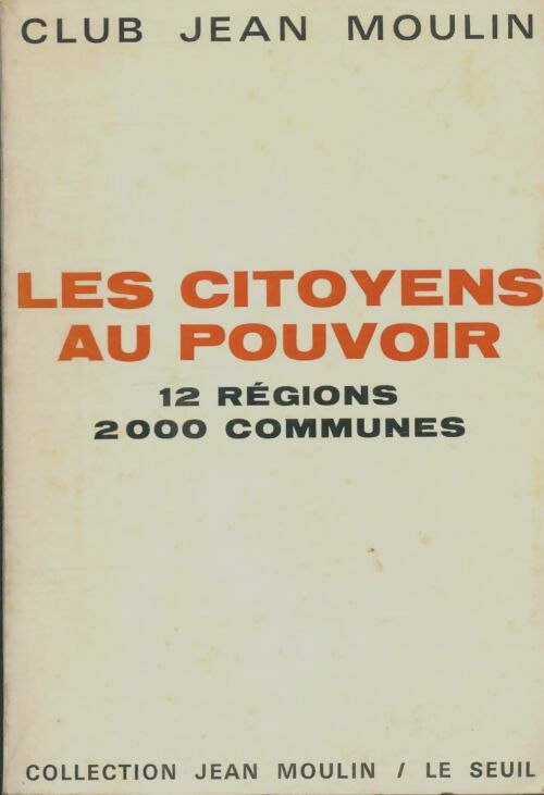 Livrenpoche : Les citoyens au pouvoir - Club Jean Moulin - Livre