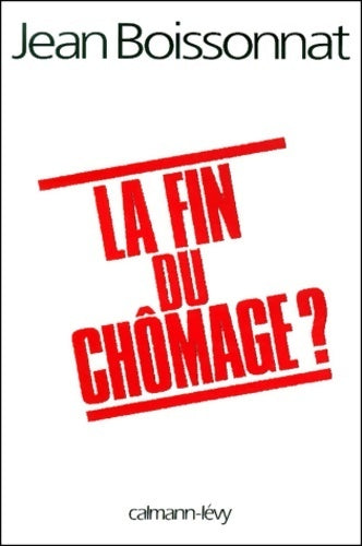 Livrenpoche : La fin du chômage ? - Jean Boissonnat - Livre