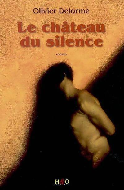 Livrenpoche : Le château du silence - Olivier Delorme - Livre
