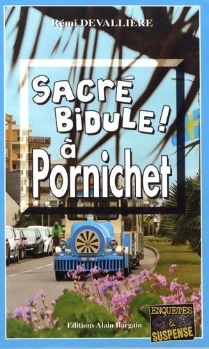 Livrenpoche : Sacre bidule à Pornichet - Rémi Devallière - Livre