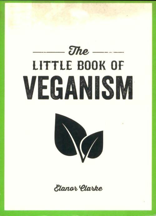 Livrenpoche : The little book of veganism - Elanor Clarke - Livre