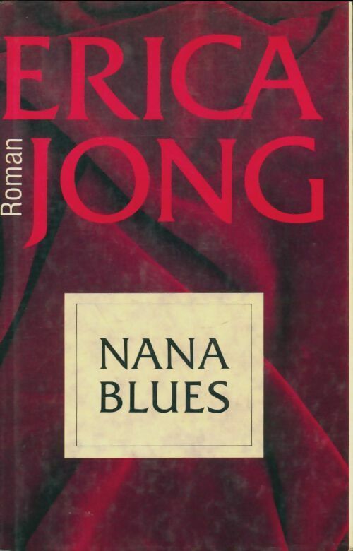 Livrenpoche : Nana blues - Erica Jong - Livre