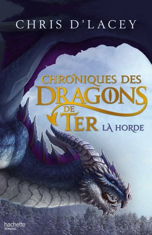 Livrenpoche : Chroniques des dragons de Ter Tome I : La horde - Chris D'Lacey - Livre