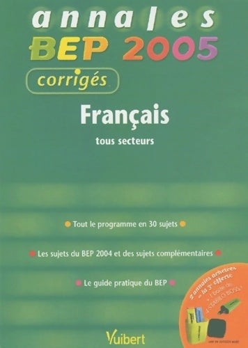 Livrenpoche : Français BEP tous secteurs Corrigés 2005 - Alain Prost - Livre