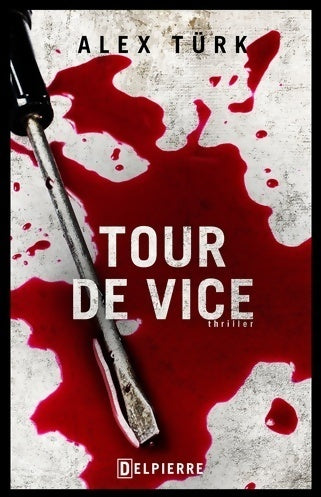 Livrenpoche : Tour de vice - Alex Türk - Livre