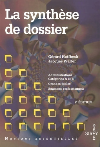 Livrenpoche : La synthèse de dossier. Administrations catégories A et B, grandes écoles, examens professionnels - Gérard Hoffbeck - Livre