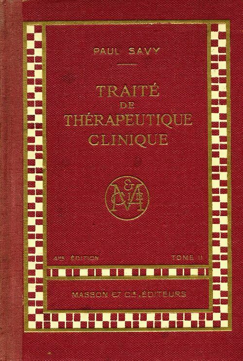 Livrenpoche : Traité de thérapeutique clinique Tome II - Paul Savy - Livre