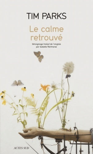 Livrenpoche : Le calme retrouvé - Tim Parks - Livre