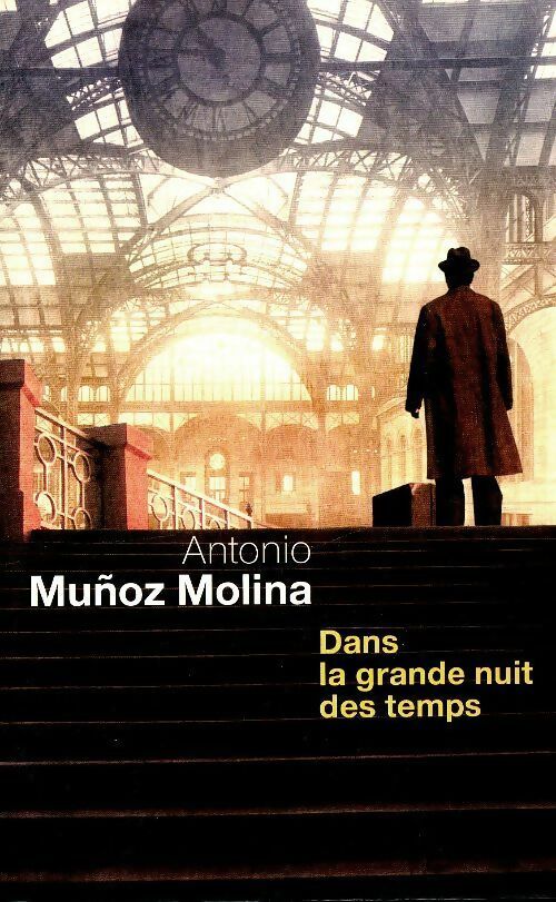 Livrenpoche : Dans la grande nuit des temps - Antonio Munoz Molina - Livre