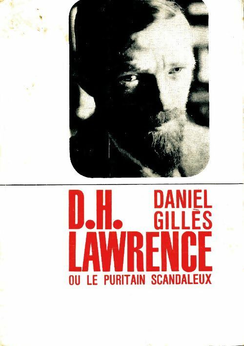 Livrenpoche : D.H Lawrence ou le puritain scandaleux - Daniel Gilles - Livre