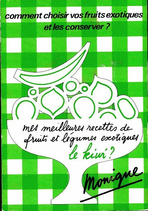 Livrenpoche : Mes meilleures recettes de fruits et légumes exotiques - Monique - Livre