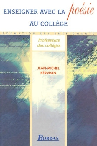 Livrenpoche : Enseigner avec la poésie au collège - Jean-Michel Kervran - Livre