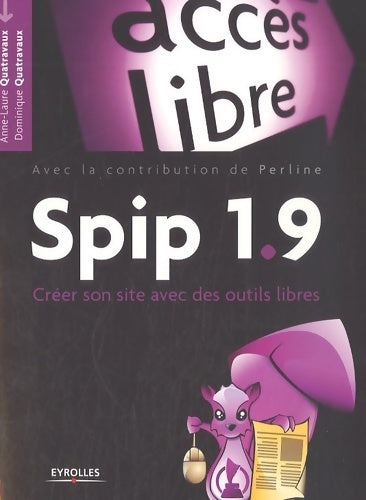 Livrenpoche : Spip 1. 9 : Créer son site avec des outils libres - Michel-Marie Maudet - Livre